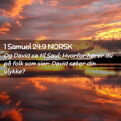 Picture 02 - 1 Samuel 24:9 NORSK - Og David sa til Saul: Hvorfor hører du på folk - Bible Verse Picture