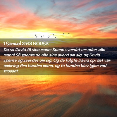Picture 02 - 1 Samuel 25:13 NORSK - Da sa David til sine menn: Spenn sverdet om eder, - Bible Verse Picture