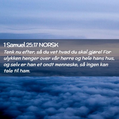 Picture 02 - 1 Samuel 25:17 NORSK - Tenk nu efter, så du vet hvad du skal gjøre! - Bible Verse Picture