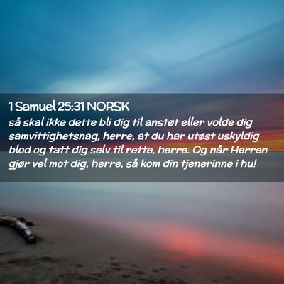Picture 02 - 1 Samuel 25:31 NORSK - så skal ikke dette bli dig til anstøt eller - Bible Verse Picture