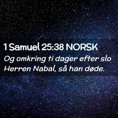 Picture 02 - 1 Samuel 25:38 NORSK - Og omkring ti dager efter slo Herren Nabal, så - Bible Verse Picture