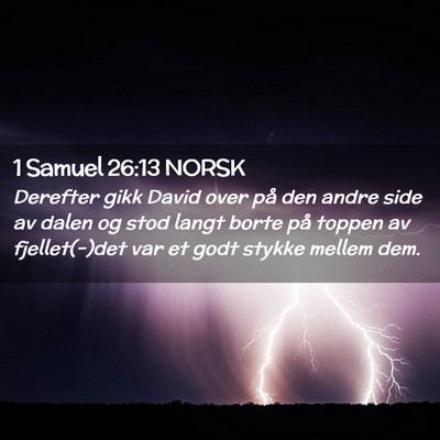 Picture 02 - 1 Samuel 26:13 NORSK - Derefter gikk David over på den andre side av - Bible Verse Picture