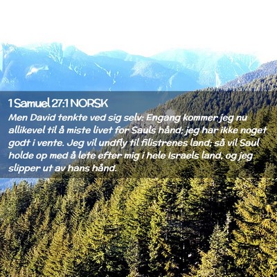 Picture 02 - 1 Samuel 27:1 NORSK - Men David tenkte ved sig selv: Engang kommer jeg - Bible Verse Picture