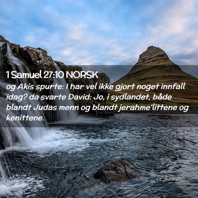 Picture 02 - 1 Samuel 27:10 NORSK - og Akis spurte: I har vel ikke gjort noget - Bible Verse Picture