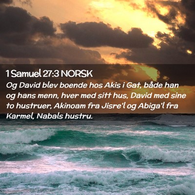 Picture 02 - 1 Samuel 27:3 NORSK - Og David blev boende hos Akis i Gat, både han og - Bible Verse Picture
