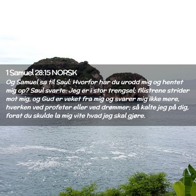 Picture 02 - 1 Samuel 28:15 NORSK - Og Samuel sa til Saul: Hvorfor har du urodd mig - Bible Verse Picture