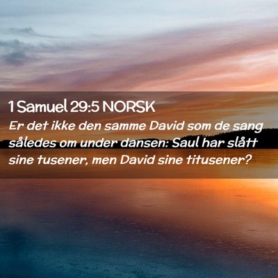Picture 02 - 1 Samuel 29:5 NORSK - Er det ikke den samme David som de sang således - Bible Verse Picture
