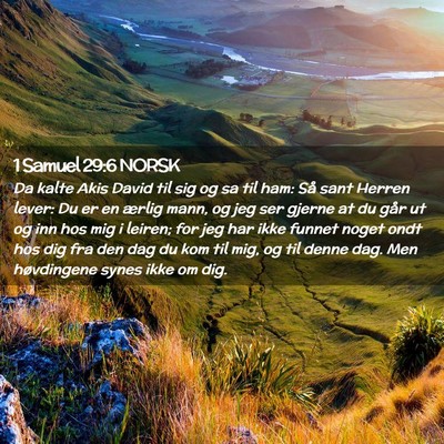 Picture 02 - 1 Samuel 29:6 NORSK - Da kalte Akis David til sig og sa til ham: Så - Bible Verse Picture