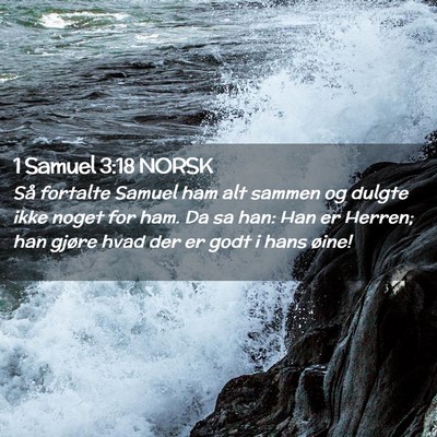 Picture 02 - 1 Samuel 3:18 NORSK - Så fortalte Samuel ham alt sammen og dulgte ikke - Bible Verse Picture