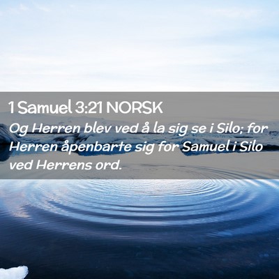 Picture 02 - 1 Samuel 3:21 NORSK - Og Herren blev ved å la sig se i Silo; for - Bible Verse Picture