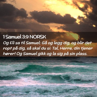Picture 02 - 1 Samuel 3:9 NORSK - Og Eli sa til Samuel: Gå og legg dig, og blir - Bible Verse Picture