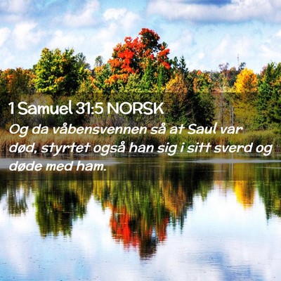 Picture 02 - 1 Samuel 31:5 NORSK - Og da våbensvennen så at Saul var død, styrtet - Bible Verse Picture