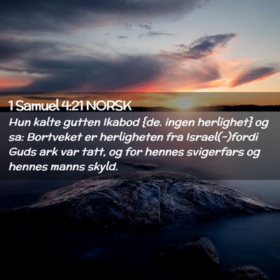 Picture 02 - 1 Samuel 4:21 NORSK - Hun kalte gutten Ikabod {de. ingen herlighet} og - Bible Verse Picture