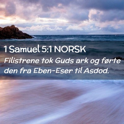 Picture 02 - 1 Samuel 5:1 NORSK - Filistrene tok Guds ark og førte den fra - Bible Verse Picture