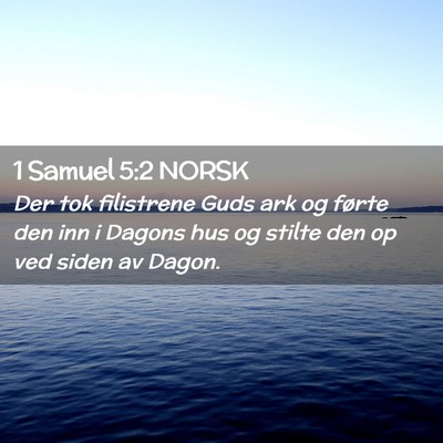 Picture 02 - 1 Samuel 5:2 NORSK - Der tok filistrene Guds ark og førte den inn i - Bible Verse Picture