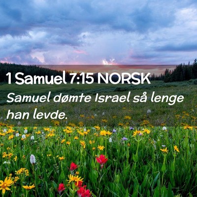 Picture 02 - 1 Samuel 7:15 NORSK - Samuel dømte Israel så lenge han - Bible Verse Picture