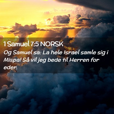 Picture 02 - 1 Samuel 7:5 NORSK - Og Samuel sa: La hele Israel samle sig i Mispa! - Bible Verse Picture