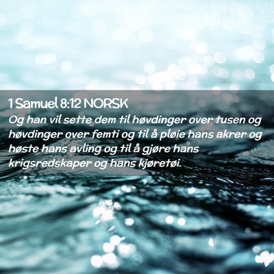 Picture 02 - 1 Samuel 8:12 NORSK - Og han vil sette dem til høvdinger over tusen og - Bible Verse Picture