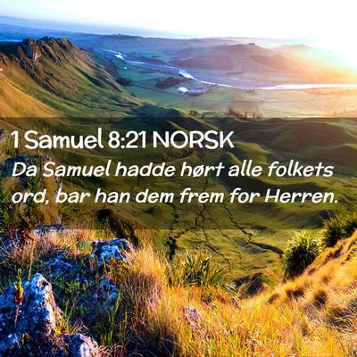 Picture 02 - 1 Samuel 8:21 NORSK - Da Samuel hadde hørt alle folkets ord, bar han - Bible Verse Picture