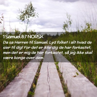 Picture 02 - 1 Samuel 8:7 NORSK - Da sa Herren til Samuel: Lyd folket i alt hvad de - Bible Verse Picture