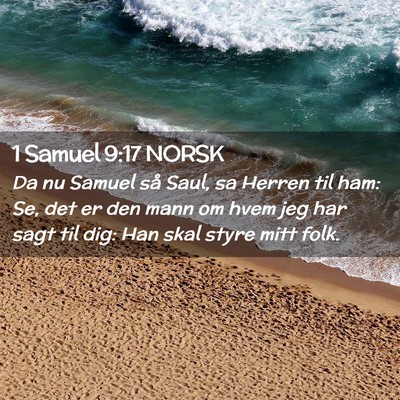 Picture 02 - 1 Samuel 9:17 NORSK - Da nu Samuel så Saul, sa Herren til ham: Se, det - Bible Verse Picture