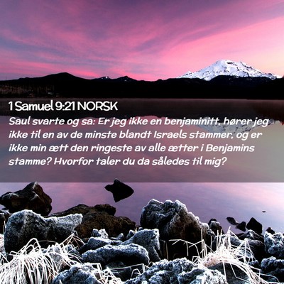 Picture 02 - 1 Samuel 9:21 NORSK - Saul svarte og sa: Er jeg ikke en benjaminitt, - Bible Verse Picture