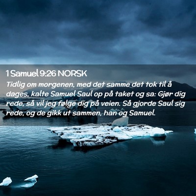 Picture 02 - 1 Samuel 9:26 NORSK - Tidlig om morgenen, med det samme det tok til å - Bible Verse Picture