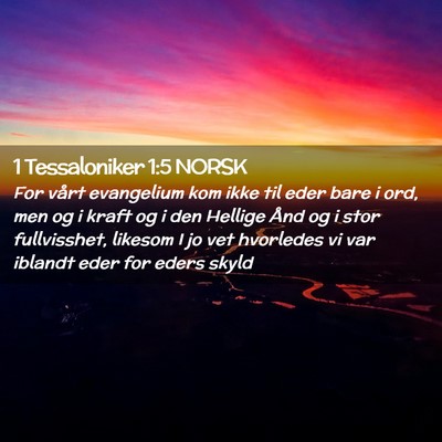 Picture 02 - 1 Tessaloniker 1:5 NORSK - For vårt evangelium kom ikke til eder bare i - Bible Verse Picture