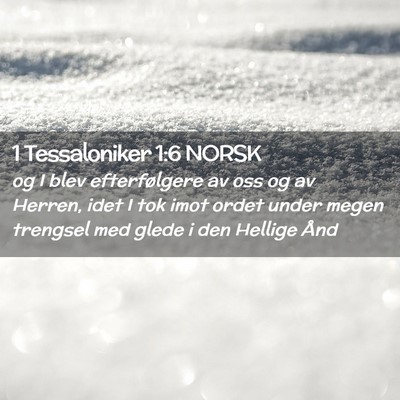 Picture 02 - 1 Tessaloniker 1:6 NORSK - og I blev efterfølgere av oss og av Herren, idet - Bible Verse Picture