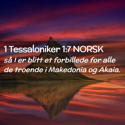 Picture 02 - 1 Tessaloniker 1:7 NORSK - så I er blitt et forbillede for alle de troende - Bible Verse Picture