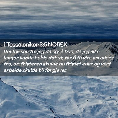 Picture 02 - 1 Tessaloniker 3:5 NORSK - Derfor sendte jeg da også bud, da jeg ikke - Bible Verse Picture