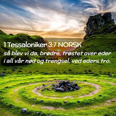 Picture 02 - 1 Tessaloniker 3:7 NORSK - så blev vi da, brødre, trøstet over eder i all - Bible Verse Picture