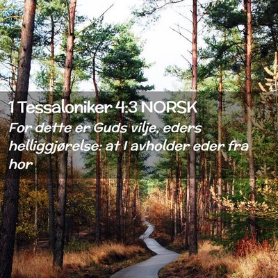 Picture 02 - 1 Tessaloniker 4:3 NORSK - For dette er Guds vilje, eders helliggjørelse: - Bible Verse Picture