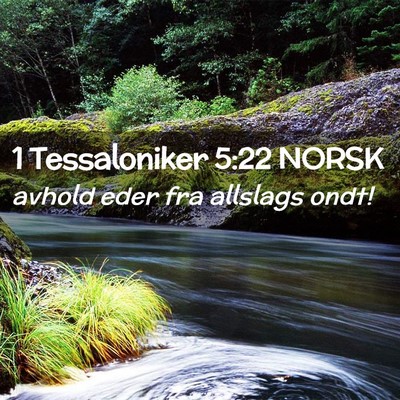 Picture 02 - 1 Tessaloniker 5:22 NORSK - avhold eder fra allslags - Bible Verse Picture