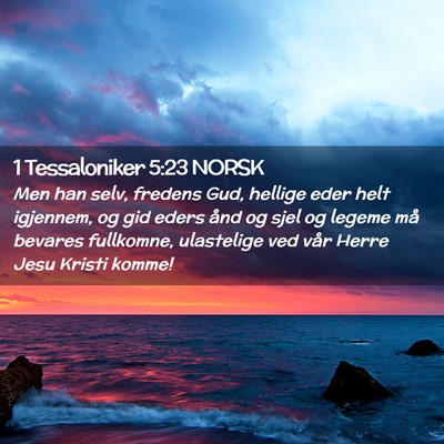 Picture 02 - 1 Tessaloniker 5:23 NORSK - Men han selv, fredens Gud, hellige eder helt - Bible Verse Picture