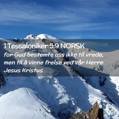 Picture 02 - 1 Tessaloniker 5:9 NORSK - for Gud bestemte oss ikke til vrede, men til å - Bible Verse Picture