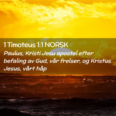 Picture 02 - 1 Timoteus 1:1 NORSK - Paulus, Kristi Jesu apostel efter befaling av - Bible Verse Picture
