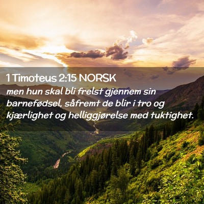 Picture 02 - 1 Timoteus 2:15 NORSK - men hun skal bli frelst gjennem sin barnefødsel, - Bible Verse Picture