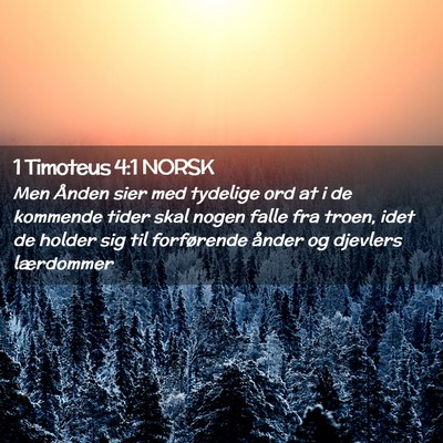 Picture 02 - 1 Timoteus 4:1 NORSK - Men Ånden sier med tydelige ord at i de kommende - Bible Verse Picture