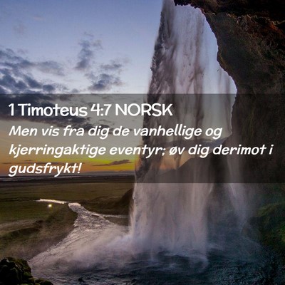 Picture 02 - 1 Timoteus 4:7 NORSK - Men vis fra dig de vanhellige og kjerringaktige - Bible Verse Picture