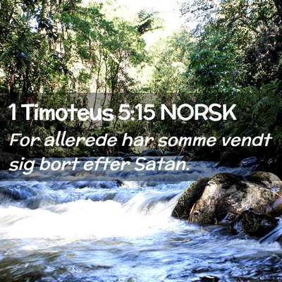 Picture 02 - 1 Timoteus 5:15 NORSK - For allerede har somme vendt sig bort efter - Bible Verse Picture