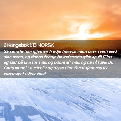 Picture 02 - 2 Kongebok 1:13 NORSK - Så sendte han igjen en tredje høvedsmann over - Bible Verse Picture