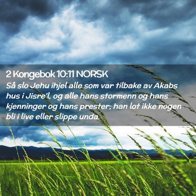 Picture 02 - 2 Kongebok 10:11 NORSK - Så slo Jehu ihjel alle som var tilbake av Akabs - Bible Verse Picture