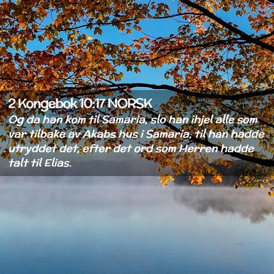 Picture 02 - 2 Kongebok 10:17 NORSK - Og da han kom til Samaria, slo han ihjel alle som - Bible Verse Picture