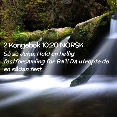 Picture 02 - 2 Kongebok 10:20 NORSK - Så sa Jehu: Hold en hellig festforsamling for - Bible Verse Picture