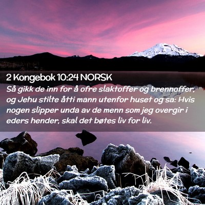 Picture 02 - 2 Kongebok 10:24 NORSK - Så gikk de inn for å ofre slaktoffer og - Bible Verse Picture