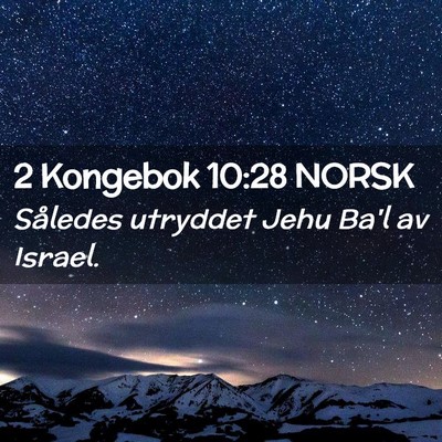 Picture 02 - 2 Kongebok 10:28 NORSK - Således utryddet Jehu Ba'l av - Bible Verse Picture