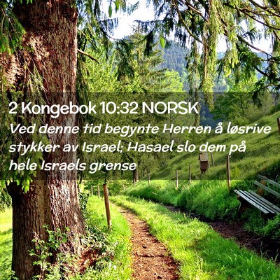 Picture 02 - 2 Kongebok 10:32 NORSK - Ved denne tid begynte Herren å løsrive stykker - Bible Verse Picture