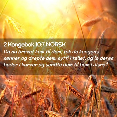 Picture 02 - 2 Kongebok 10:7 NORSK - Da nu brevet kom til dem, tok de kongens sønner - Bible Verse Picture