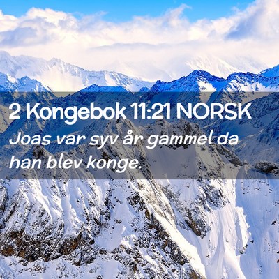 Picture 02 - 2 Kongebok 11:21 NORSK - Joas var syv år gammel da han blev - Bible Verse Picture